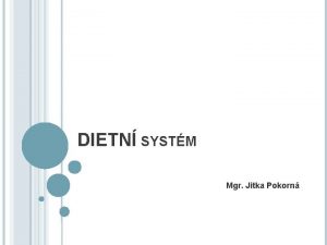 DIETN SYSTM Mgr Jitka Pokorn NUTRIN SCREENING Jeli