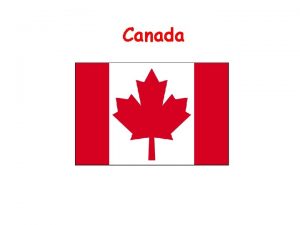Canada History of Canada Native Americans were the