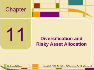 Chapter 11 Mc GrawHillIrwin Diversification and Risky Asset