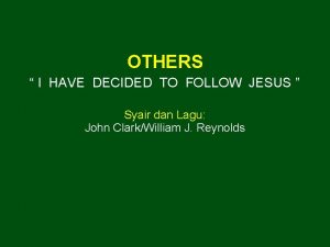 OTHERS I HAVE DECIDED TO FOLLOW JESUS Syair