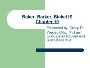 Baker Barker Bickel IS Chapter 10 Presented by