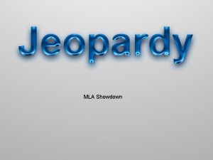 MLA Showdown MLA JEOPARDY Format Intext Citations Bibliography