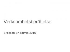 Verksamhetsberttelse Ericsson SK Kumla 2016 Innebandy Gemensam trning