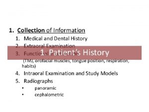 Outline Orthodontic directions Medical and dental history Klinical