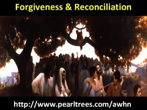 Forgiveness Reconciliation http www pearltrees comawhn Scripture Reading