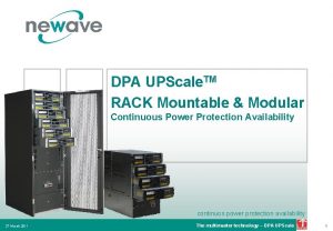 DPA UPScale TM RACK Mountable Modular Continuous Power