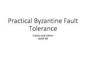 Practical Byzantine Fault Tolerance Castro and Liskov SOSP