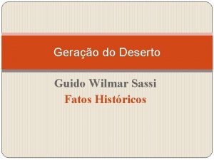 Gerao do Deserto Guido Wilmar Sassi Fatos Histricos