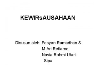 KEWIRs AUSAHAAN Disusun oleh Febyan Ramadhan S M