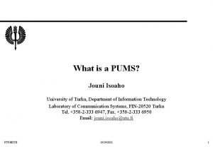 What is a PUMS Jouni Isoaho University of