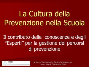 La Cultura della Prevenzione nella Scuola Il contributo