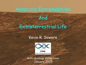 Antarctic Extremophiles And Extraterrestrial Life Kevin R Sowers