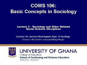 COMS 106 Basic Concepts in Sociology Lecture 3