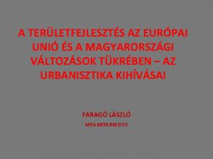 A TERLETFEJLESZTS AZ EURPAI UNI S A MAGYARORSZGI