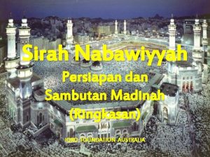 Sirah Nabawiyyah Persiapan dan Sambutan Madinah Ringkasan IQRO