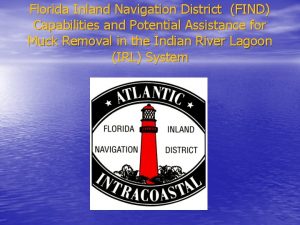 Florida Inland Navigation District FIND Capabilities and Potential