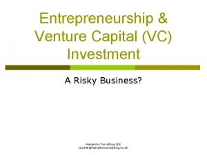 Entrepreneurship Venture Capital VC Investment A Risky Business