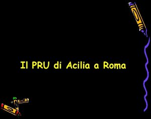 Il PRU di Acilia a Roma Interventi previsti