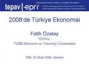 Ekonomide Durum Riskler ve Politika ncelikleri 2008de Trkiye