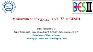 Irshad Muzaffar Supervisors Prof Huang Guangshun Dr Zhou