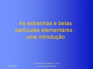 As estranhas e belas partculas elementares uma introduo