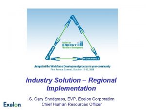 Industry Solution Regional Implementation S Gary Snodgrass EVP