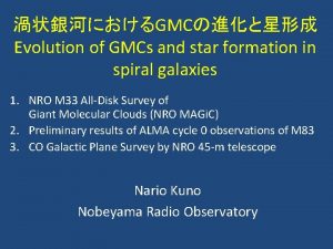 GMC Evolution of GMCs and star formation in