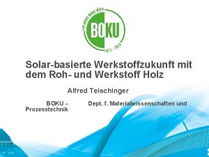 Solarbasierte Werkstoffzukunft mit dem Roh und Werkstoff Holz