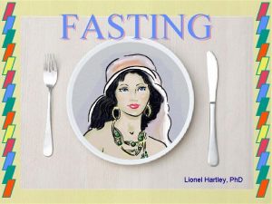 FASTING Lionel Hartley Ph D Fasting A dictionary