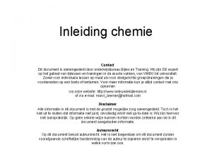Inleiding chemie Contact Dit document is samengesteld door