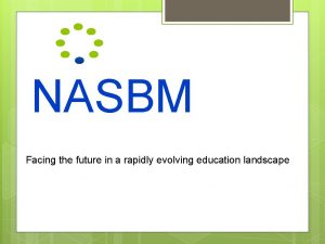 NASBM Facing the future in a rapidly evolving