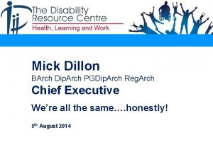 Mick Dillon BArch Dip Arch PGDip Arch Reg