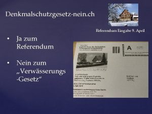 Denkmalschutzgesetznein ch Referendum Eingabe 9 April Ja zum