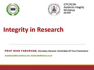 ICPCACAN Academic Integrity Workshop July 2015 Integrity in