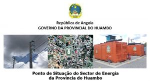 Repblica de Angola GOVERNO DA PROVINCIAL DO HUAMBO