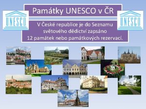 Pamtky UNESCO v R V esk republice je