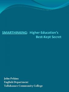 SMARTHINKING Higher Educations BestKept Secret John Pekins English