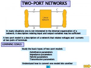 TWOPORT NETWORKS In many situations one is not