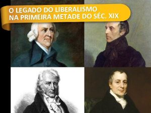 O LEGADO DO LIBERALISMO NA PRIMEIRA METADE DO