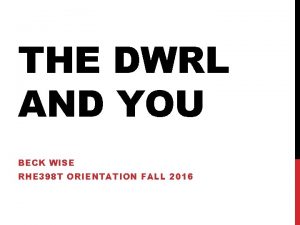 THE DWRL AND YOU BECK WISE RHE 398