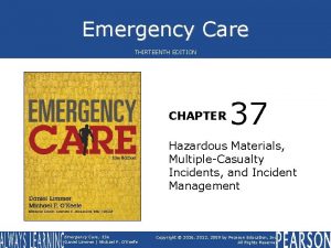 Emergency Care THIRTEENTH EDITION CHAPTER 37 Hazardous Materials