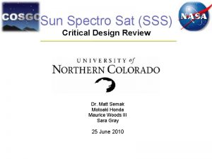 Sun Spectro Sat SSS Critical Design Review Dr