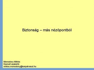 Biztonsg ms nzpontbl Monostory Mikls Kiemelt szakrt miklos