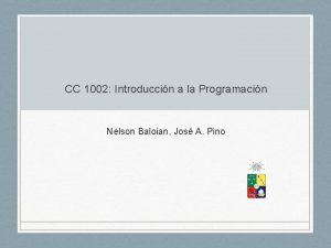 CC 1002 Introduccin a la Programacin Nelson Baloian