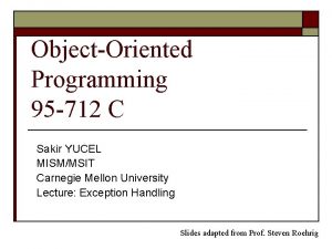 ObjectOriented Programming 95 712 C Sakir YUCEL MISMMSIT