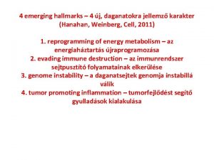 4 emerging hallmarks 4 j daganatokra jellemz karakter