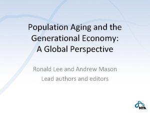 Population Aging and the Generational Economy A Global