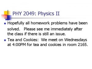 PHY 2049 Physics II n n Hopefully all