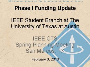 Phase I Funding Update IEEE Student Branch at