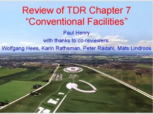 Review of TDR Chapter 7 Conventional Facilities Paul